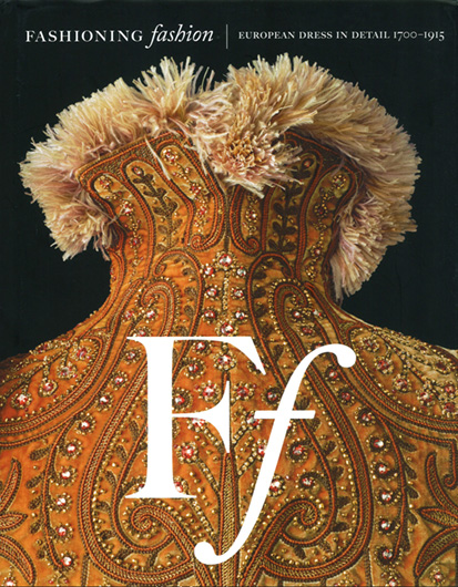 Fashioning Fashion: European Dress in Detail